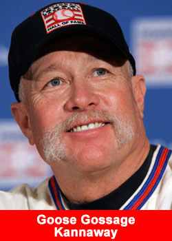 Pro Baseball Hall of Famer Goose Gossage Joins Kannaway