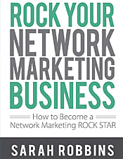 Rock Your Network Marketing Business - Sarah Robbins