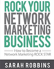 Rock Your Network Marketing Business - Sarah Robbins
