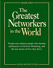 The Greatest Networkers In The World - John Milton Fogg