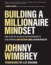 Building a Millionaire Mindset - Johnny Wimbrey