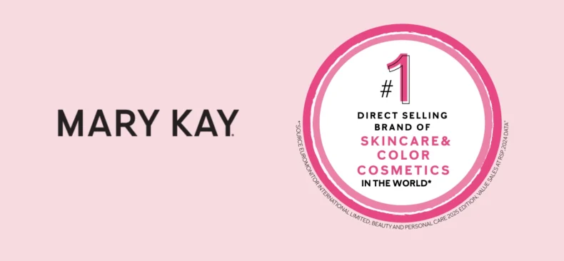 Mary Kay is #1 Direct Selling Brand of Skincare and Color Cosmetics in the World by Euromonitor International[5], in 2023, 2024 and again in 2025.