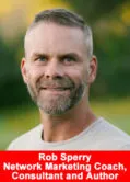 Rob Sperry Network Marketing Coach, Consultant and Author
