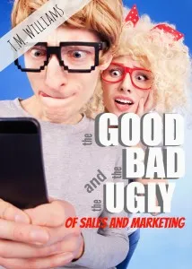 The Good, The Bad, And The Ugly Of Sales And Marketing 