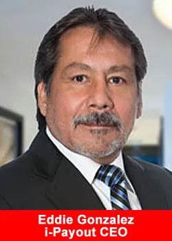 Eddie Gonzalez, CEO, i-Payout