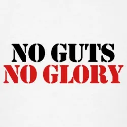 NO Guts NO Glory