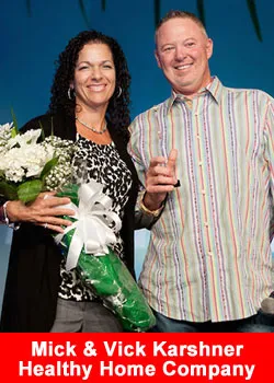 Mick and Vick Karshner,Healthy Home Company