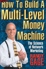 How to Build a Multi Level Money Machine - Randy Gage How to Build a Multi Level Money Machine - Randy Gage