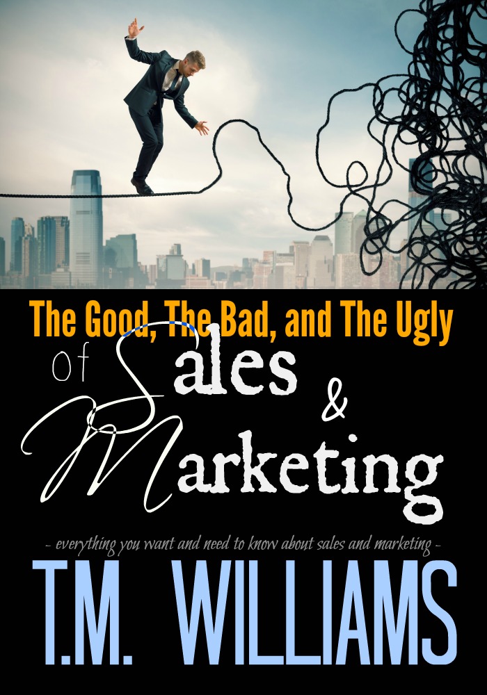 The Good, The Bad, And The Ugly Of Sales and Marketing
