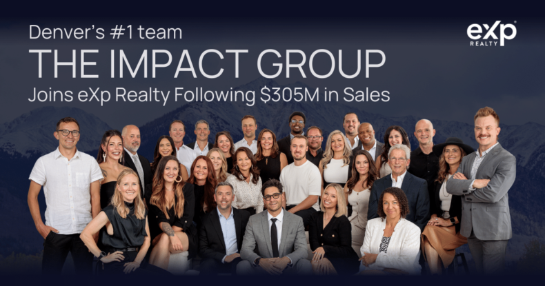 The Impact Group, Denver’s #1 real estate team, joins eXp Realty after $305M in 2024 sales.
