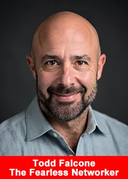Todd Falcone, The Fearless Networker, smiling in a professional headshot against a dark background.